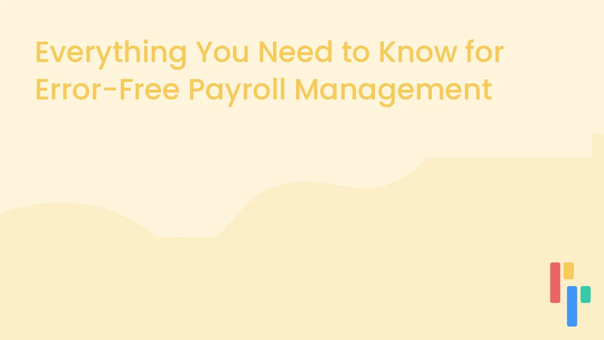 Everything You Need to Know for Error-Free Payroll Management
